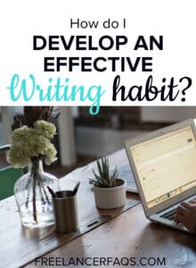 How Do I Develop an Effecitve Writing Habit?