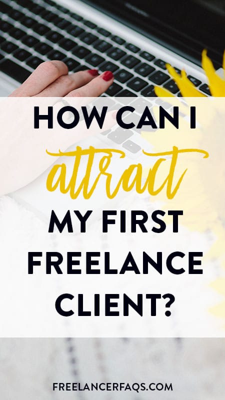 How Can I Attract My First Freelance Writing Client?