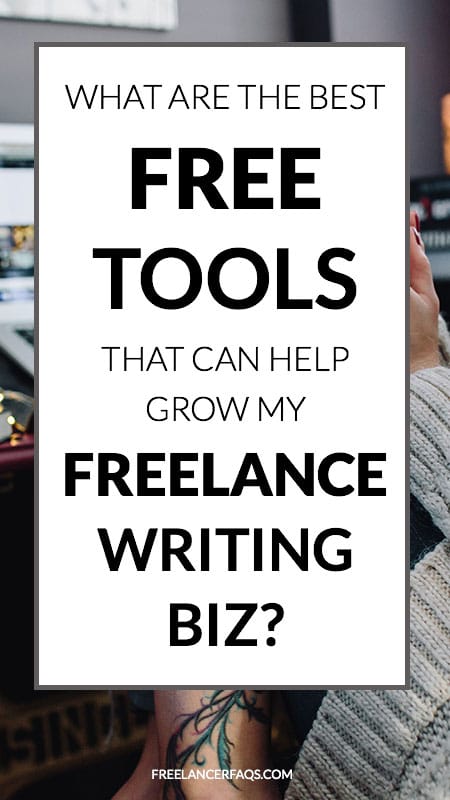 What are the Best Free Tools that Can Help Grow Your Freelance Writing Biz?