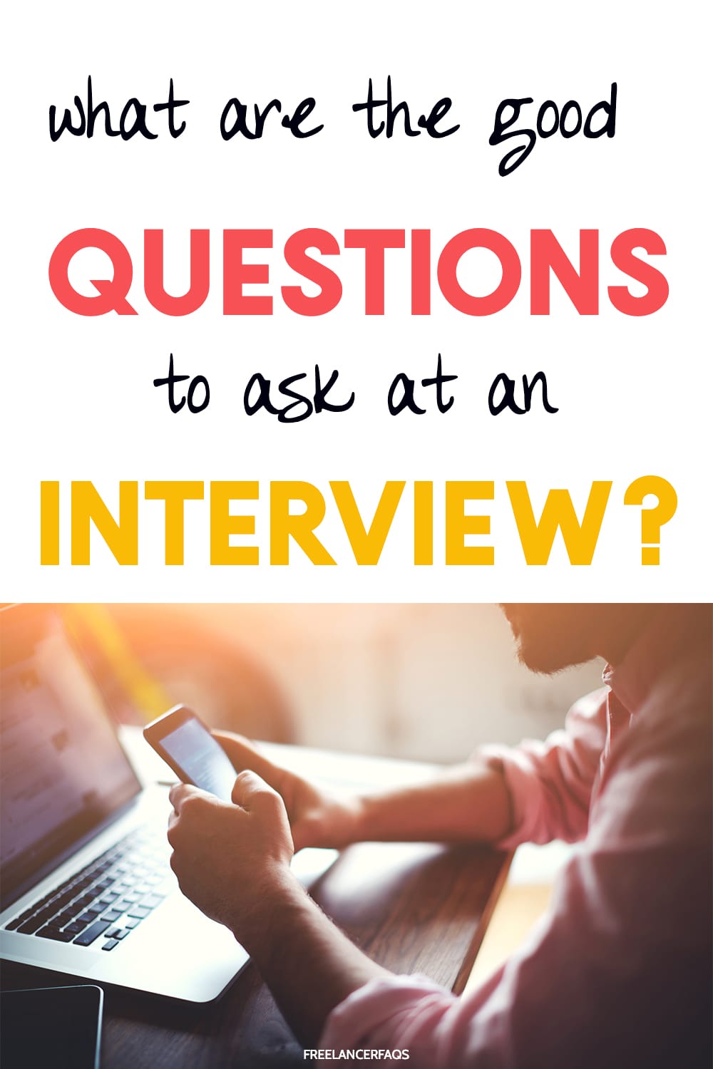 What Are Good Questions to Ask at an Interview? - Freelancer FAQs